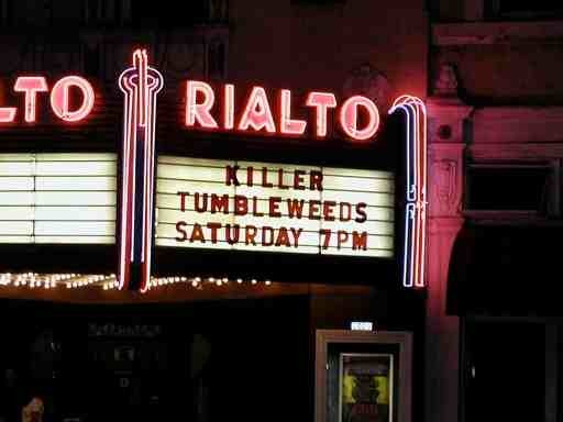 The Rialto Theatre marquee announcing Killer Tumbleweeds